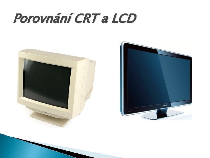 Porovnání CRT a LCD 