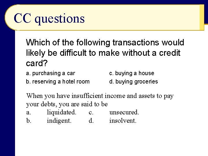 CC questions Which of the following transactions would likely be difficult to make without