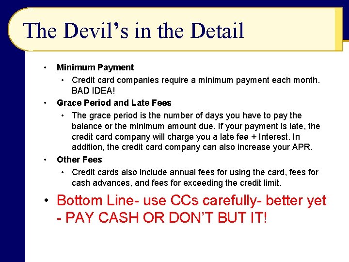 The Devil’s in the Detail • • • Minimum Payment • Credit card companies