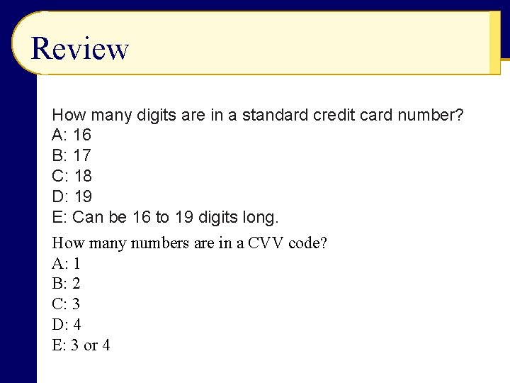 Review How many digits are in a standard credit card number? A: 16 B: