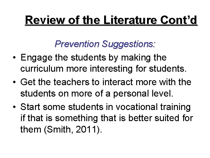 Review of the Literature Cont’d Prevention Suggestions: • Engage the students by making the