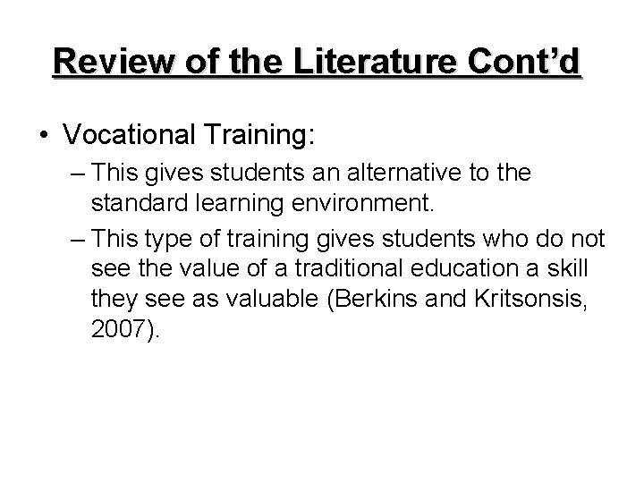 Review of the Literature Cont’d • Vocational Training: – This gives students an alternative