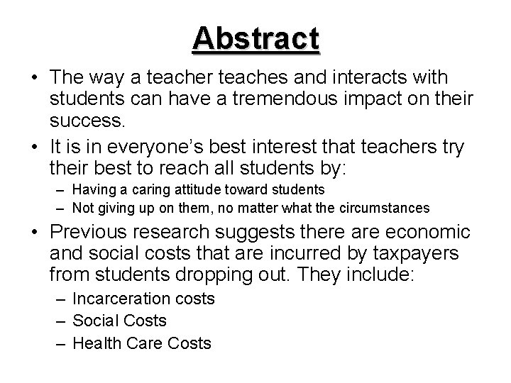 Abstract • The way a teacher teaches and interacts with students can have a