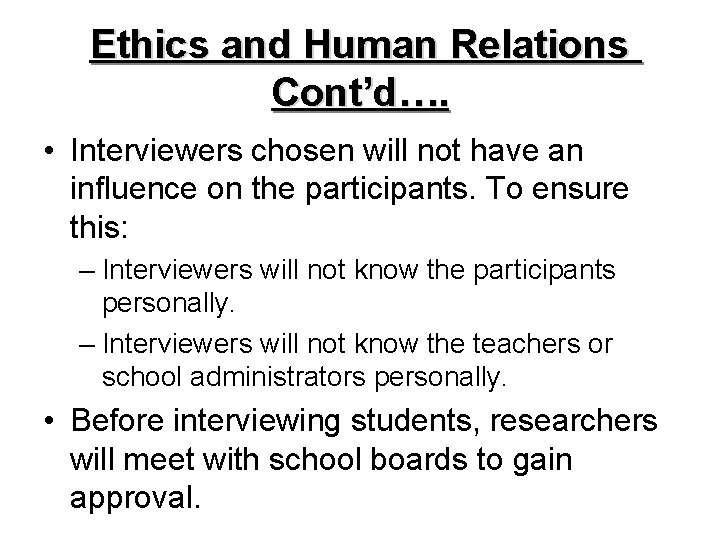 Ethics and Human Relations Cont’d…. • Interviewers chosen will not have an influence on