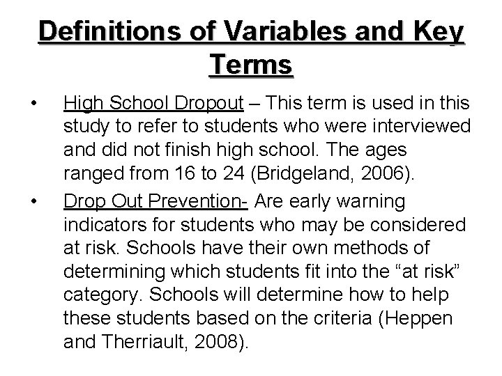 Definitions of Variables and Key Terms • • High School Dropout – This term