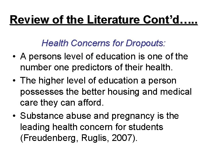 Review of the Literature Cont’d…. . Health Concerns for Dropouts: • A persons level