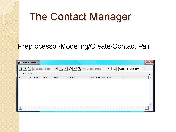 The Contact Manager Preprocessor/Modeling/Create/Contact Pair 