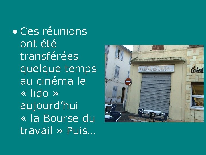  • Ces réunions ont été transférées quelque temps au cinéma le « lido