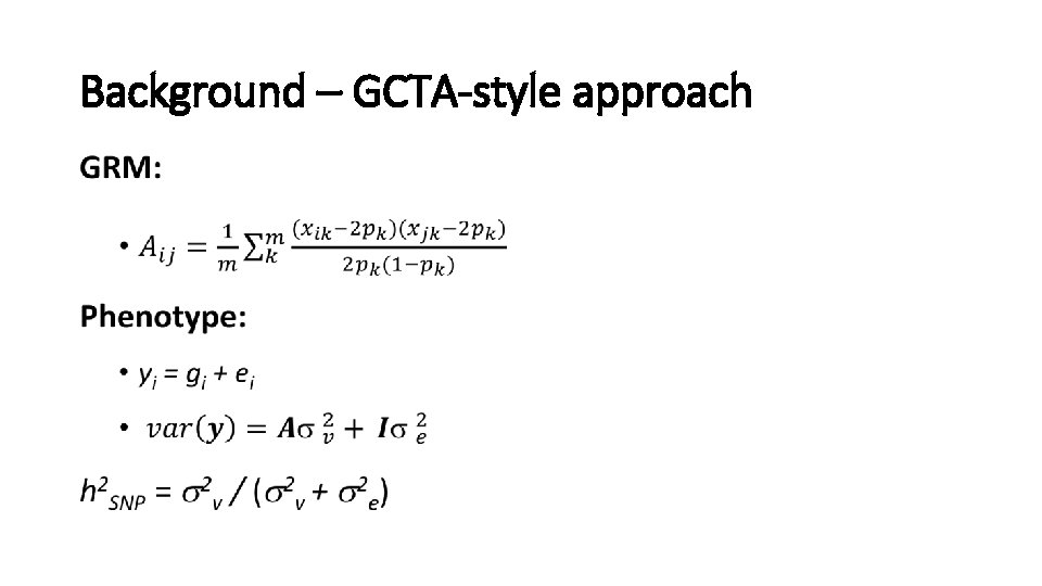 Background – GCTA-style approach • 