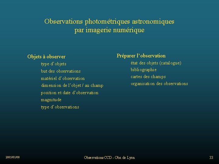 Observations photométriques astronomiques par imagerie numérique Préparer l’observation Objets à observer type d’objets but