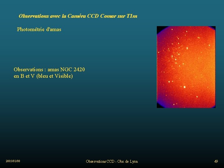Observations avec la Caméra CCD Comar sur T 1 m Photométrie d'amas Observations :