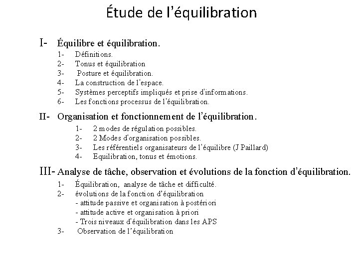  Étude de l’équilibration I- Équilibre et équilibration. 123456 - Définitions. Tonus et équilibration