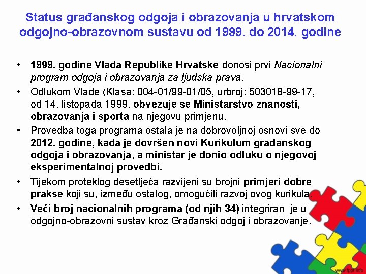 Status građanskog odgoja i obrazovanja u hrvatskom odgojno-obrazovnom sustavu od 1999. do 2014. godine