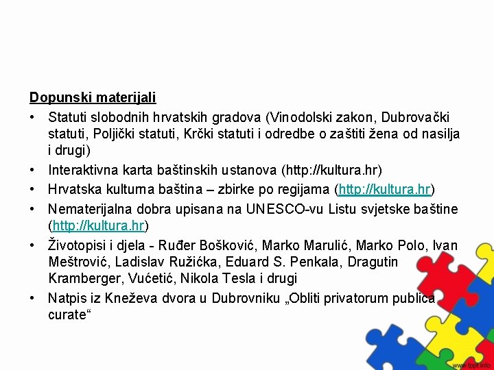 Dopunski materijali • Statuti slobodnih hrvatskih gradova (Vinodolski zakon, Dubrovački statuti, Poljički statuti, Krčki