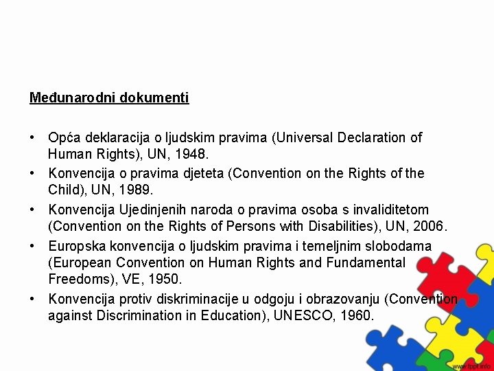 Međunarodni dokumenti • Opća deklaracija o ljudskim pravima (Universal Declaration of Human Rights), UN,