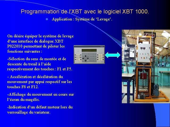 Programmation de l’XBT avec le logiciel XBT 1000. l Application : Système de ‘Levage’.