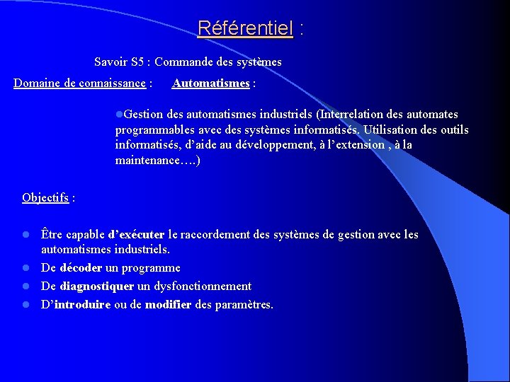 Référentiel : Savoir S 5 : Commande des systèmes Domaine de connaissance : Automatismes