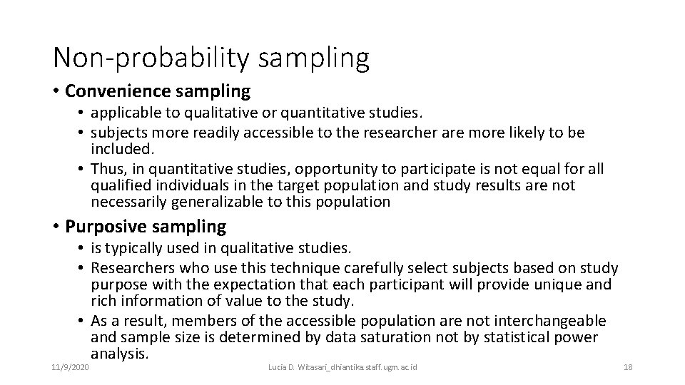 Non-probability sampling • Convenience sampling • applicable to qualitative or quantitative studies. • subjects