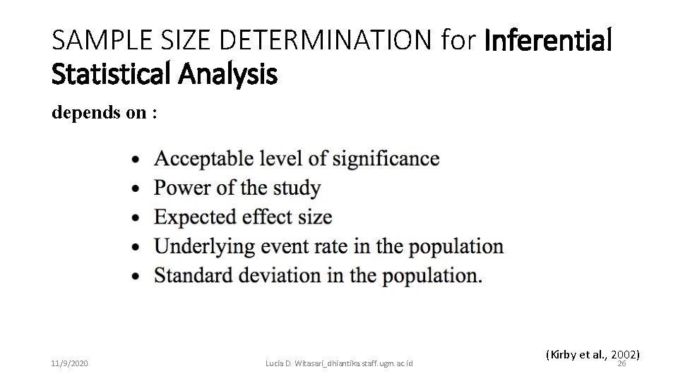 SAMPLE SIZE DETERMINATION for Inferential Statistical Analysis depends on : 11/9/2020 Lucia D. Witasari_dhiantika.