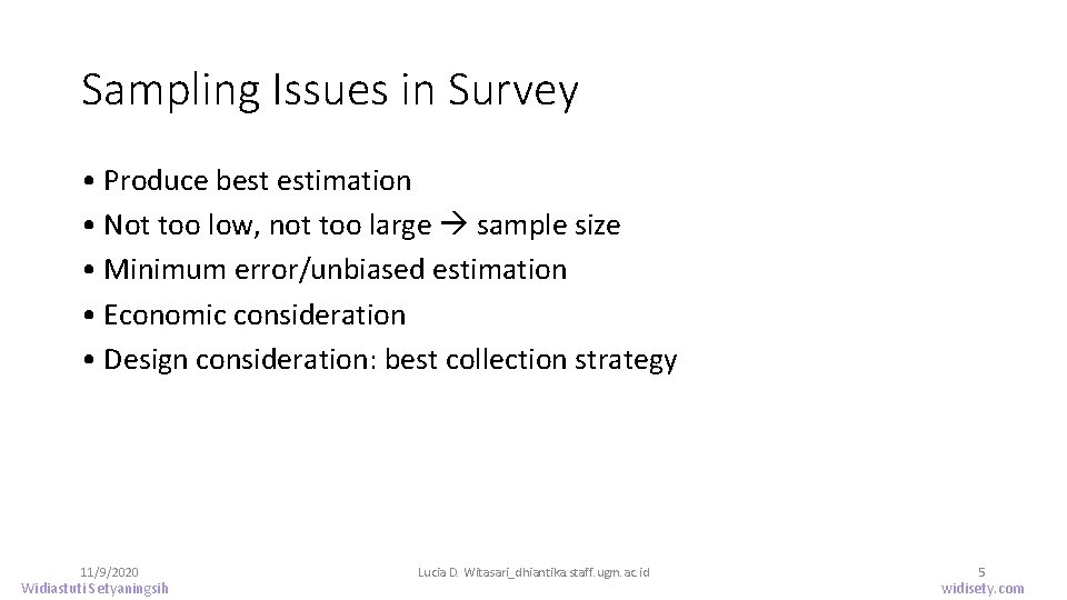 Sampling Issues in Survey • Produce best estimation • Not too low, not too