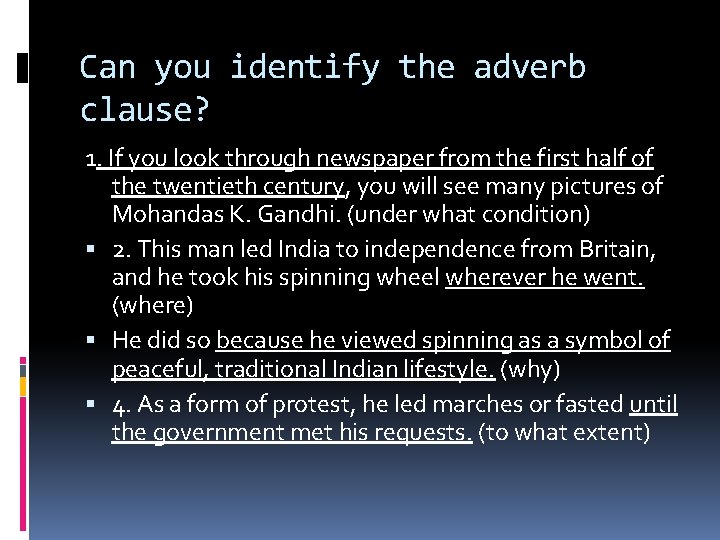 Can you identify the adverb clause? 1. If you look through newspaper from the