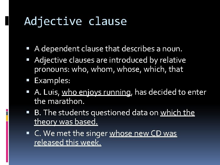 Noun adjective and adverb CLAUSES Warm up What