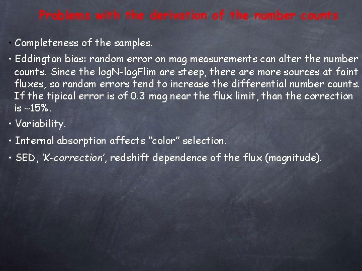 Problems with the derivation of the number counts • Completeness of the samples. •