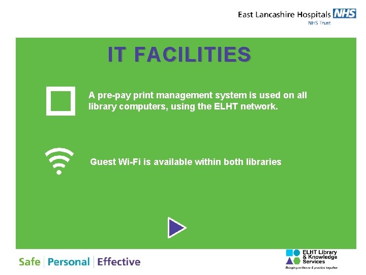 IT FACILITIES � A pre-pay print management system is used on all library computers,