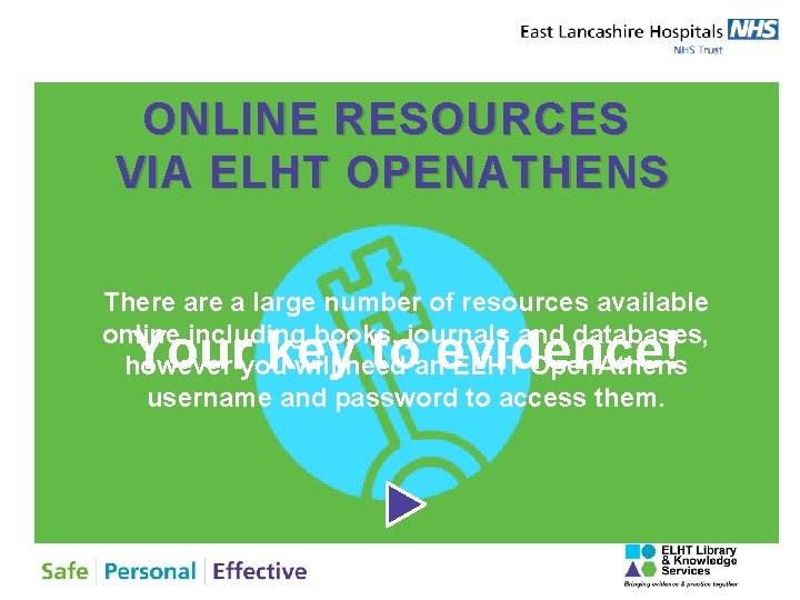 ONLINE RESOURCES VIA ELHT OPENATHENS There a large number of resources available online including