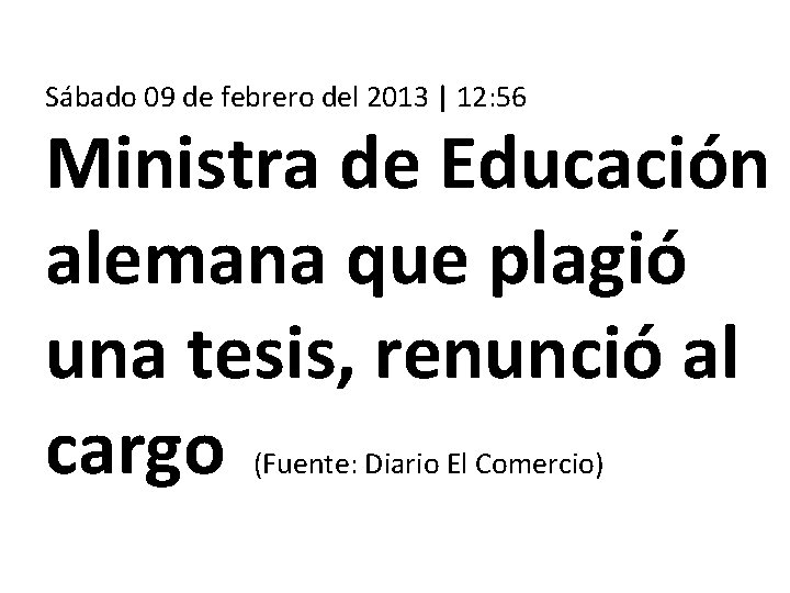 Sábado 09 de febrero del 2013 | 12: 56 Ministra de Educación alemana que