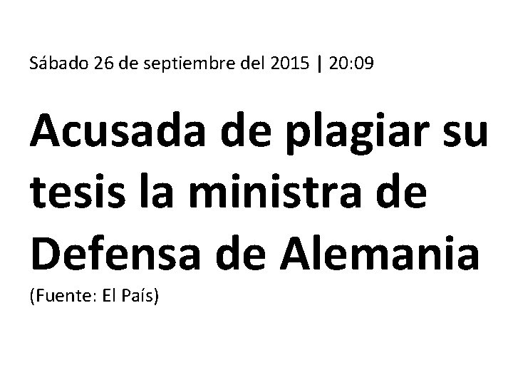 Sábado 26 de septiembre del 2015 | 20: 09 Acusada de plagiar su tesis