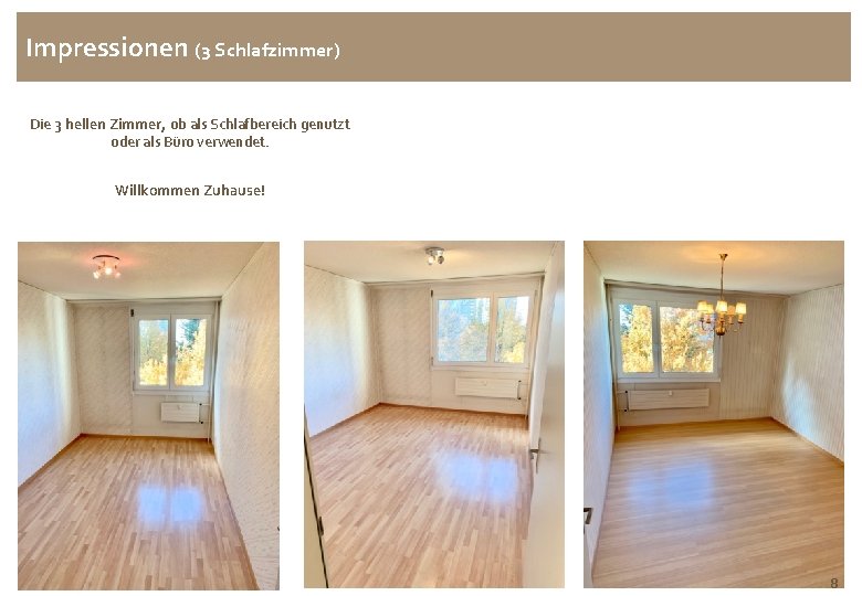 6 ½ Zimmer Einfamilienhaus Impressionen (3 Schlafzimmer) Die 3 hellen Zimmer, ob als Schlafbereich