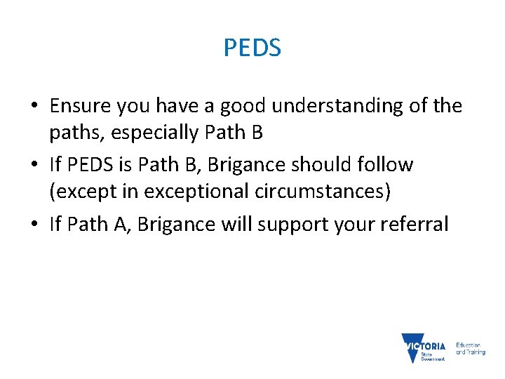 PEDS • Ensure you have a good understanding of the paths, especially Path B