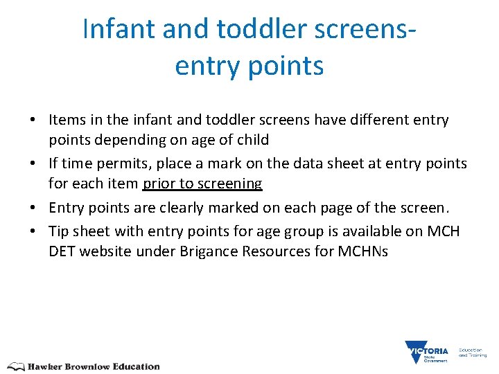 Infant and toddler screens- entry points • Items in the infant and toddler screens