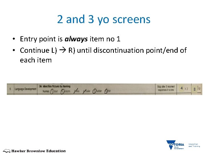  2 and 3 yo screens • Entry point is always item no 1