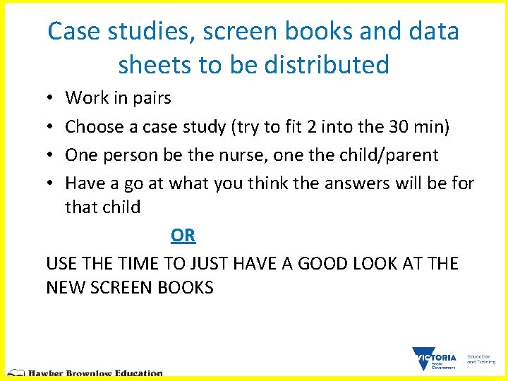 Case studies, screen books and data sheets to be distributed Work in pairs Choose