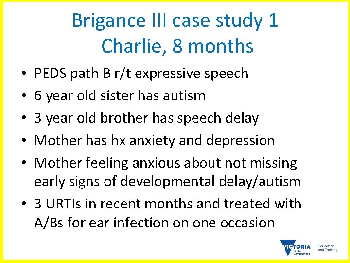 Brigance III case study 1 Charlie, 8 months PEDS path B r/t expressive speech