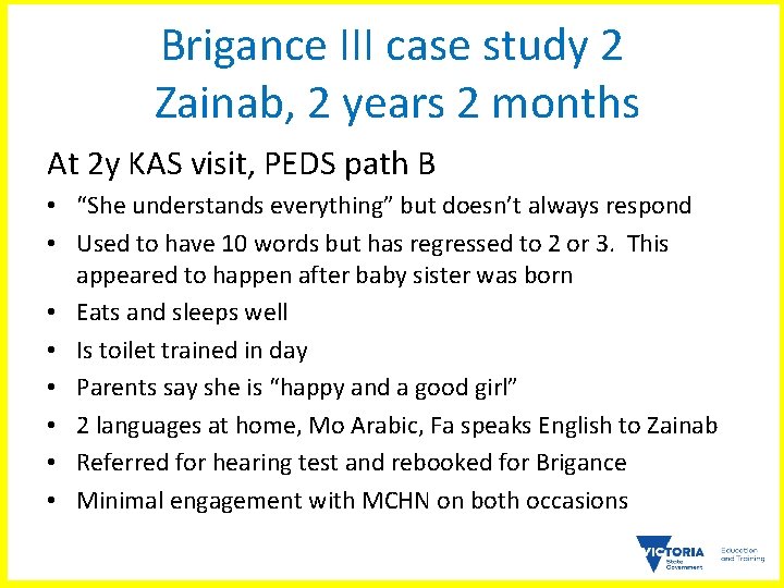 Brigance III case study 2 Zainab, 2 years 2 months At 2 y KAS