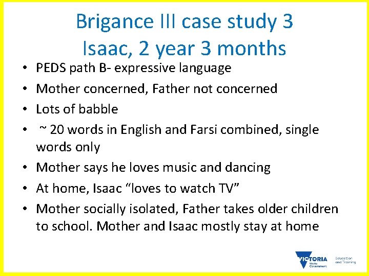 Brigance III case study 3 Isaac, 2 year 3 months PEDS path B- expressive