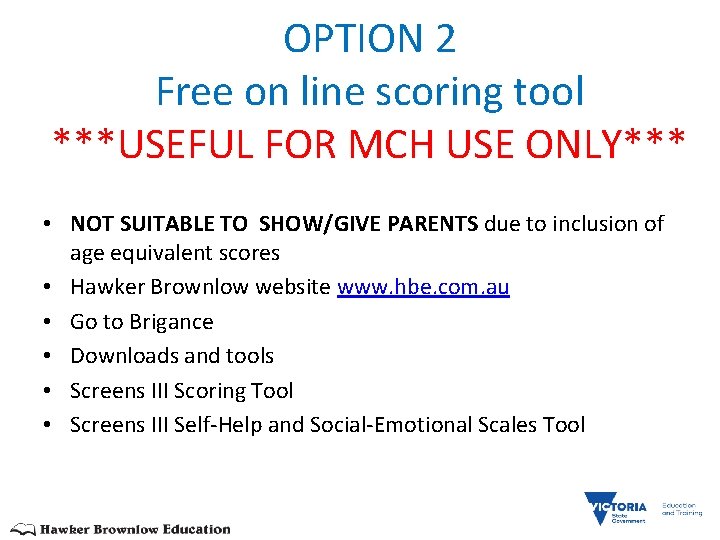 OPTION 2 Free on line scoring tool ***USEFUL FOR MCH USE ONLY*** • NOT
