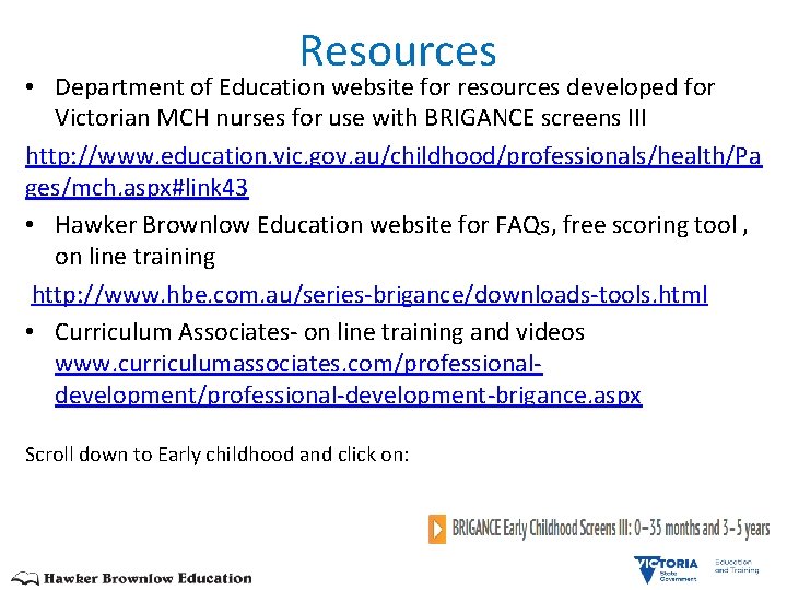 Resources • Department of Education website for resources developed for Victorian MCH nurses for
