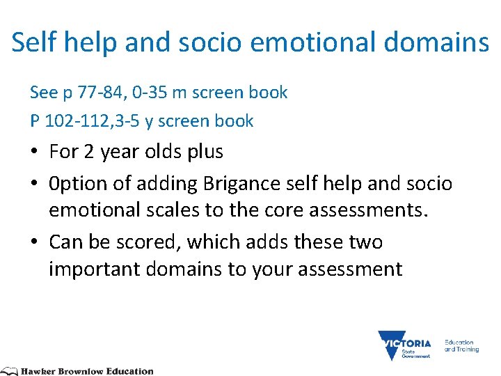 Self help and socio emotional domains See p 77 -84, 0 -35 m screen