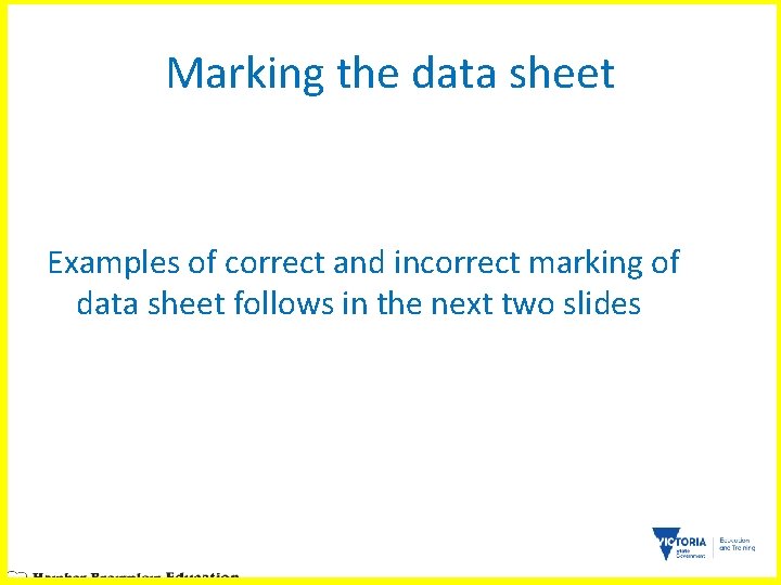 Marking the data sheet Examples of correct and incorrect marking of data sheet follows