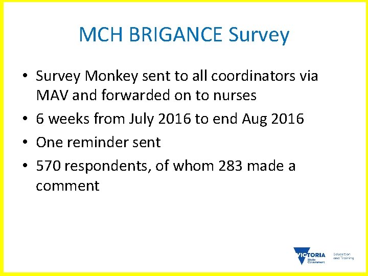 MCH BRIGANCE Survey • Survey Monkey sent to all coordinators via MAV and forwarded