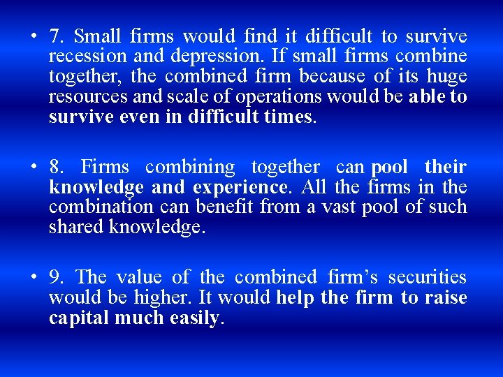  • 7. Small firms would find it difficult to survive recession and depression.