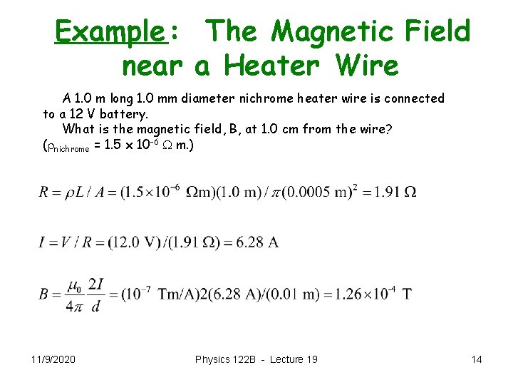 Example: The Magnetic Field near a Heater Wire A 1. 0 m long 1.