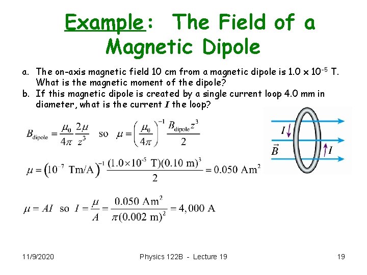 Example: The Field of a Magnetic Dipole a. The on-axis magnetic field 10 cm