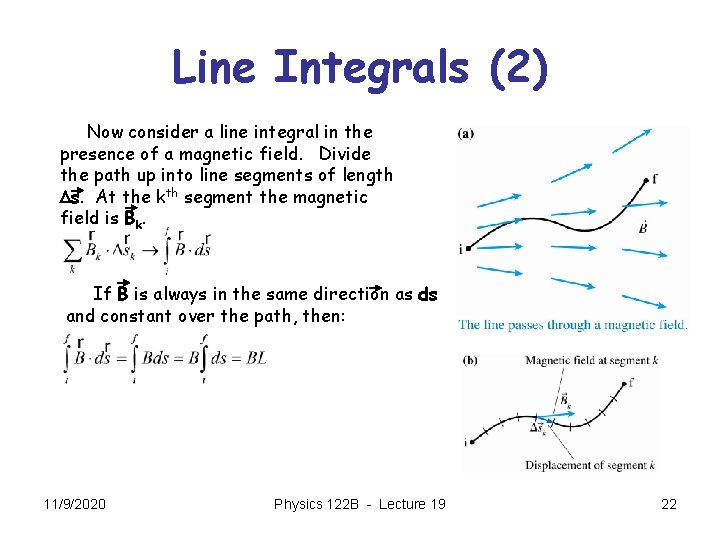 Line Integrals (2) Now consider a line integral in the presence of a magnetic