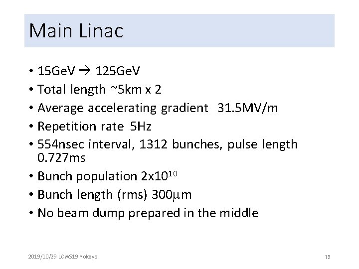 Main Linac • 15 Ge. V 125 Ge. V • Total length ~5 km