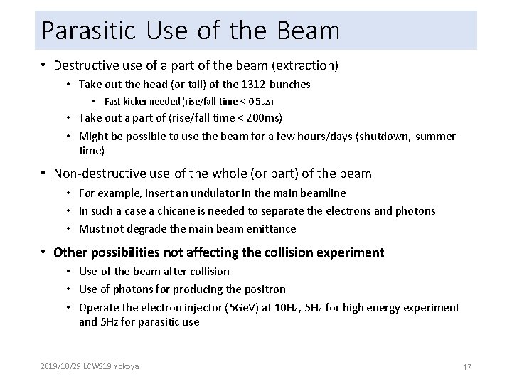 Parasitic Use of the Beam • Destructive use of a part of the beam